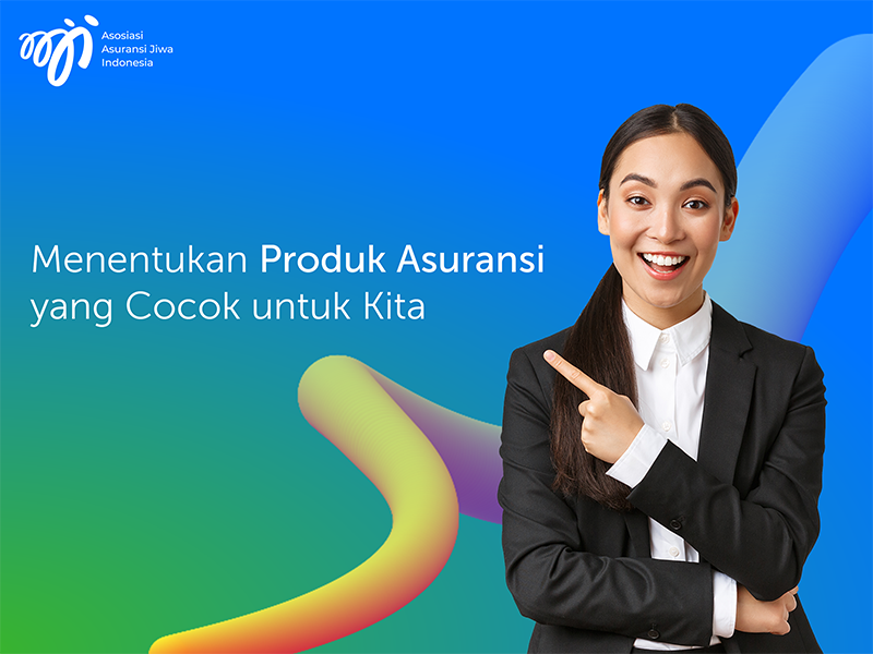 Menentukan Produk Asuransi yang Cocok untuk Kita